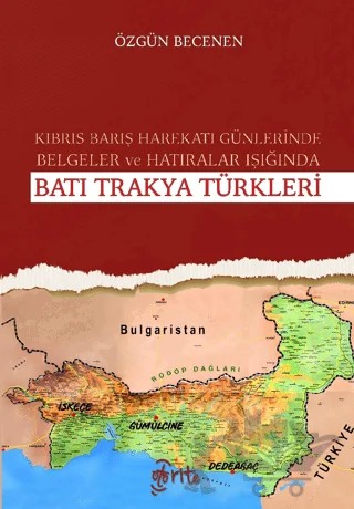 Kıbrıs Barış Harekatı Günlerinde Hatıralar ve Belgeler Işığında Batı Trakya Türkleri – Özgün Becenen – Otorite Yayınları kitap kapağı