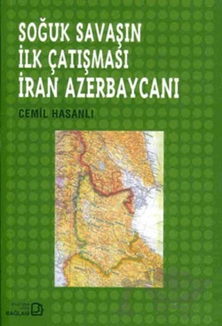 Soğuk Savaşın İlk Çatışması İran Azerbaycanı – Cemil Hasanlı – Bağlam Yayınları kitap kapağı