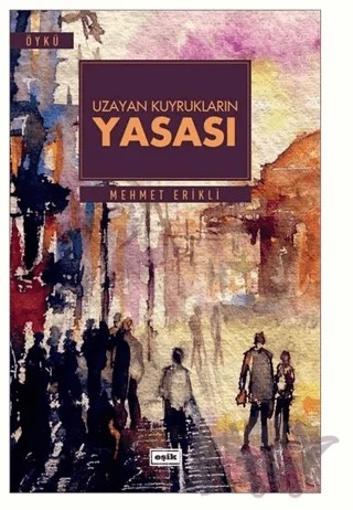 Uzayan Kuyrukların Yasası – Mehmet Erikli – Eşik Yayınları kitap kapağı