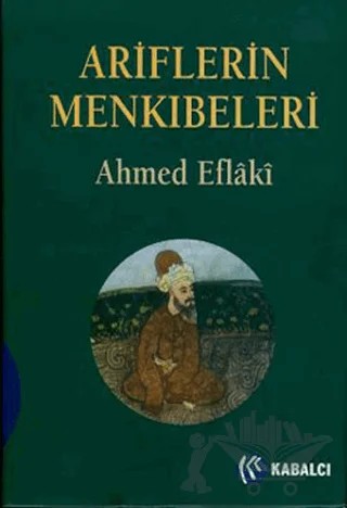 Ariflerin Menkıbeleri – Ahmed Eflaki – Kabalcı Yayınevi - Doruk Yayınları kitap kapağı
