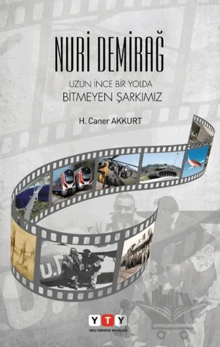 Nuri Demirağ : Uzun İnce Bir Yolda Bitmeyen Şarkımız – H. Caner Akkurt – Yeni Türkiye Yayınları kitap kapağı