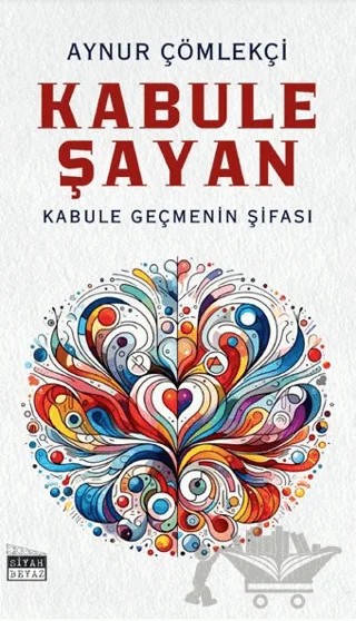 Kabule Şayan – Aynur Çömlekçi – Siyah Beyaz Yayınları kitap kapağı