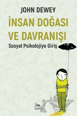 İnsan Doğası ve Davranışı – John Dewey – Sarmal Kitabevi kitap kapağı