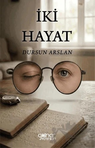 İki Hayat – Dursun Arslan – Gülnar Yayınları kitap kapağı
