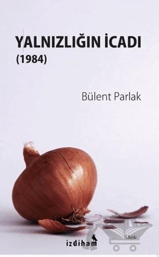Yalnızlığın İcadı – Bülent Parlak – İzdiham kitap kapağı