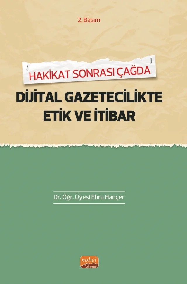 Hakikat Sonrası Çağda DİJİTAL GAZETECİLİKTE ETİK VE İTİBAR – Ebru Hançer – Nobel Bilimsel Eserler kitap kapağı