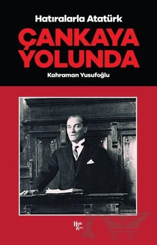 Çankaya Yolunda - Hatıralarla Atatürk – Kahraman Yusufoğlu – Halk Kitabevi kitap kapağı