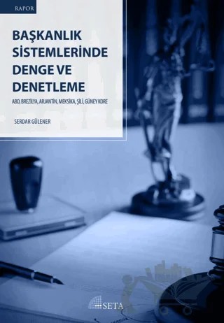 Başkanlık Sistemlerinde Denge ve Denetleme – Serdar Gülener – Seta Yayınları kitap kapağı