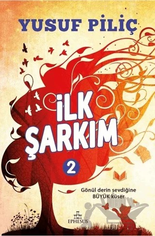 İlk Şarkım - 2 – Yusuf Piliç – Ephesus Yayınları kitap kapağı