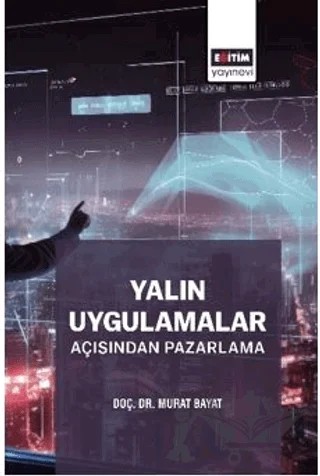 Yalın Uygulamalar Açısından Pazarlama – Murat Bayat – Eğitim Yayınevi - Bilimsel Eserler kitap kapağı