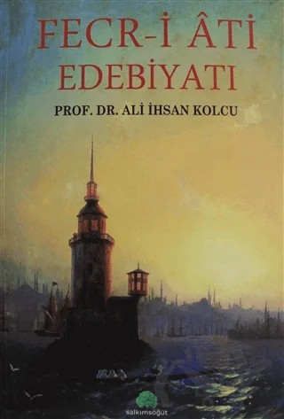 Fecr-i Ati Edebiyatı – Ali İhsan Kolcu – Salkımsöğüt Yayınları kitap kapağı