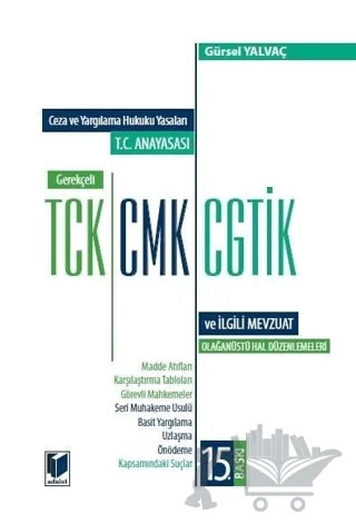 T.C. Anayasası - Gerekçeli TCK - CMK - CGTİK ve İlgili Mevzuat – Gürsel Yalvaç – Adalet Yayınevi kitap kapağı