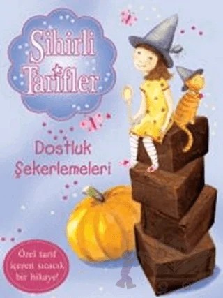 Sihirli Tarifler 6 : Dostluk Şekerlemeleri – Kolektif – Doğan Egmont Yayıncılık kitap kapağı