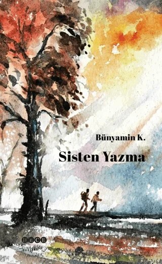 Sisten Yazma – Bünyamin K. – Hece Yayınları kitap kapağı