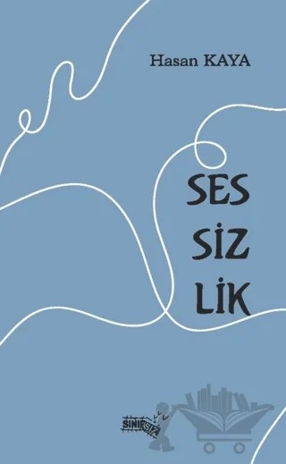 Sessizlik – Hasan Kaya – Sınırsız Kitap kitap kapağı