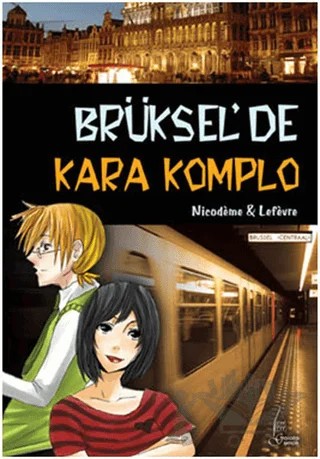 Brüksel’de Kara Komplo – Beatrice Nicodeme, Thierry Lefevre – Galata Yayıncılık kitap kapağı
