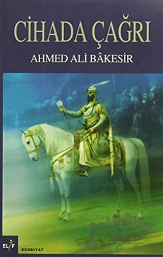 Cihada Çağrı – Ahmed Ali Bakesir – Elif Yayınları kitap kapağı