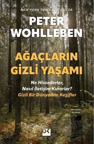 Ağaçların Gizli Yaşamı - Ne Hissederler, Nasıl İletişim Kurarlar - Gizli Bir Dünyadan Keşifler – Peter Wohlleben – Doğan Kitap kitap kapağı