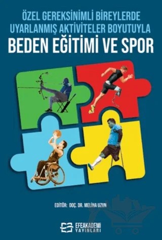 Özel Gereksinimli Bireylerde Uyarlanmış Aktiviteler Boyutuyla Beden Eğitimi ve Spor – Meliha Uzun – Efe Akademi Yayınları kitap kapağı