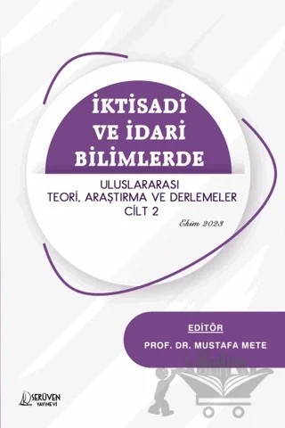 İktisadi ve İdari Bilimlerde Uluslararası Teori, Araştırma ve Derlemeler Cilt 2 - Ekim 2023 – Mustafa Mete – Serüven Yayınevi kitap kapağı