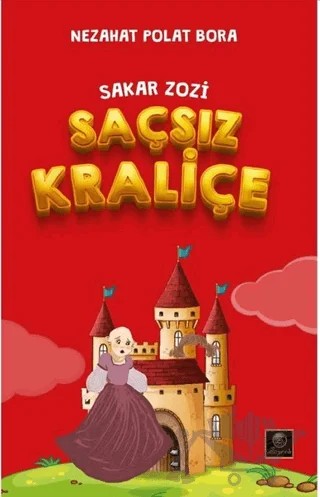 Saçsız Kraliçe - Sakar Zozi – Nezahat Polat Bora – Zeyrek Yayıncılık kitap kapağı