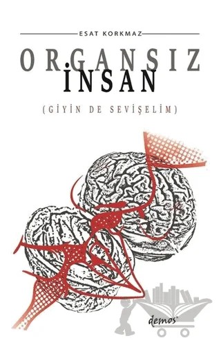 Organsız İnsan – Esat Korkmaz – Demos Yayınları kitap kapağı