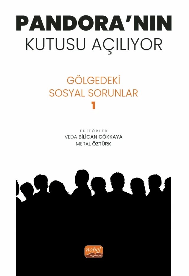 PANDORA’NIN KUTUSU AÇILIYOR - Gölgedeki Sosyal Sorunlar 1 – Ahmet Mazlum, Ahmet Türk, Başak Düzel, Cezmi Ervüz, Erol Bulut, Feyza Özler Ervüz, Furkan Arı, Handan Karakaya, Meral Öztürk, Olcay Tire, Orhan Bingöl, Özgür Sarı, Rıfat Bilgin, Sena Kaya, Sezen Güleç, Sibel Temiz Sarıkaya, Veda Bilican Gökkaya, Vehbi Ünal, Yaşar Erjem – Nobel Bilimsel Eserler kitap kapağı