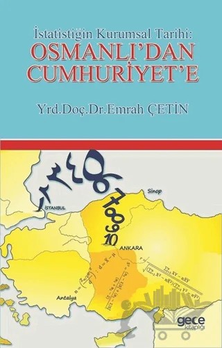 İstatistiğin Kurumsal Tarihi: Osmanlı'dan Cumhuriyet'e – Emrah Çetin – Gece Kitaplığı kitap kapağı