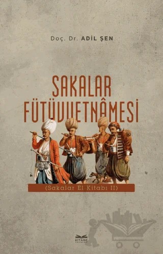 Sakalar Fütüvvetnamesi – Adil Şen – Kitabe Yayınları kitap kapağı