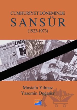 Cumhuriyet Döneminde Sansür (1923-1973) – Mustafa Yılmaz, Yasemin Doğaner – Siyasal Kitabevi kitap kapağı