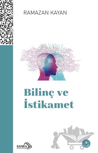 Bilinç ve İstikamet – Ramazan Kayan – Sahra Kitap kitap kapağı