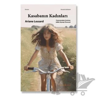 Kasabanın Kadınları – Ariane Lessard – Ayrıkotu Yayınları kitap kapağı