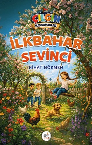 Çılgın Kahramanlar - İlkbahar Sevinci – Nihat Gökmen – Servet Yayınevi kitap kapağı