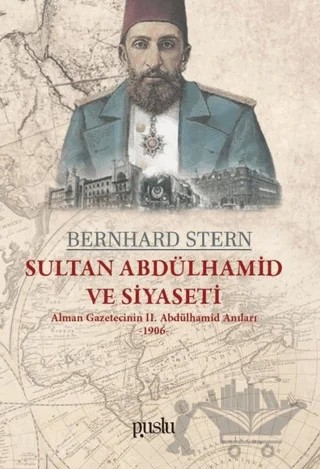 Sultan Abdülhamid ve Siyaseti – Bernhard Stern – Puslu Yayıncılık kitap kapağı