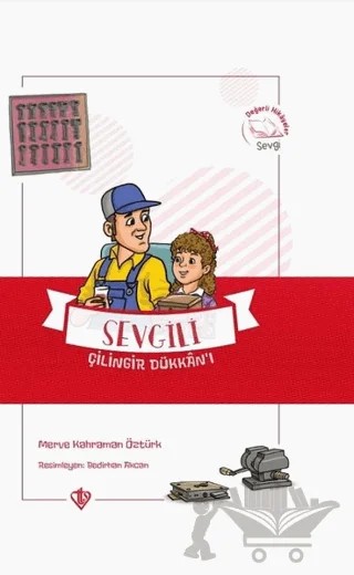 Sevgili Çilingir Dükkanı - Değerli Hikayeler Sevgi – Merve Kahraman Öztürk – Türkiye Diyanet Vakfı Yayınları kitap kapağı