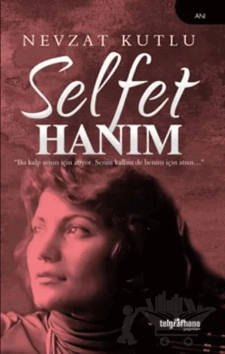 Selfet Hanım – Nevzat Kutlu – Telgrafhane Yayınları kitap kapağı
