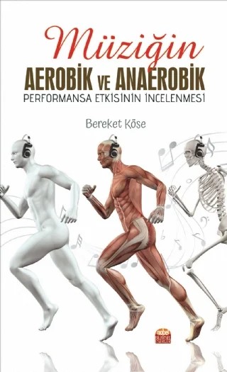 Müziğin Aerobik ve Anaerobik Performansa Etkisinin İncelenmesi – Bereket Köse – Nobel Bilimsel Eserler kitap kapağı