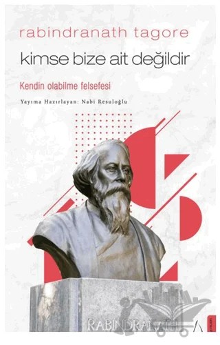 Kimse Bize Ait Değildir - Rabindranath Tagore – Nabi Resuloğlu – Destek Yayınları kitap kapağı