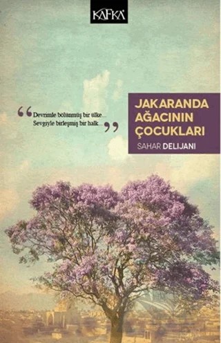 Jakaranda Ağacının Çocukları – Sahar Delijani – Kafka Kitap kitap kapağı