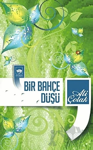 Bir Bahçe Düşü – Ali Çolak – Ötüken Neşriyat kitap kapağı