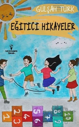 Eğitici Hikayeler – Gülşah Türk – Serencam Çocuk kitap kapağı