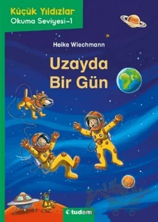 Uzayda Bir Gün – Heike Wiechmann – Tudem Yayınları kitap kapağı