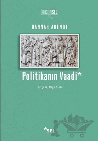 Politikanın Vaadi – Hannah Arendt – Sel Yayıncılık kitap kapağı