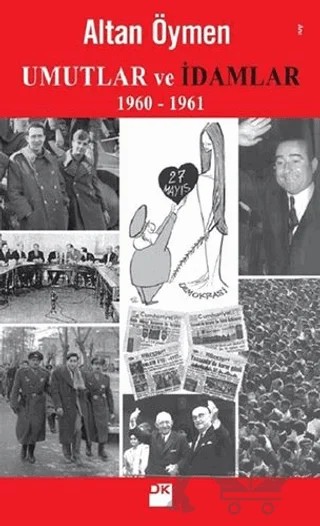 Umutlar ve İdamlar (1960-1961) – Altan Öymen – Doğan Kitap kitap kapağı