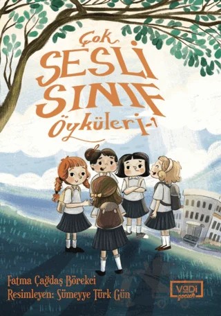 Çok Sesli Sınıf Öyküleri - 1 – Fatma Çağdaş Börekçi – Vadi Yayınları kitap kapağı