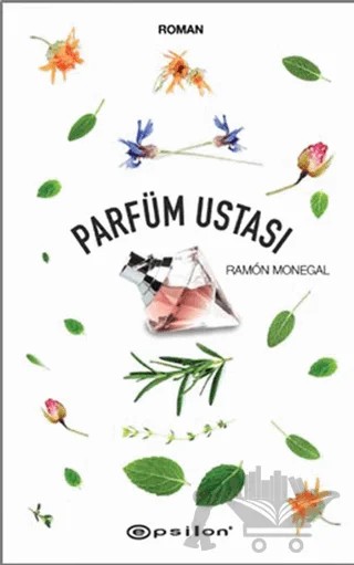 Parfüm Ustası – Ramon Monegal – Epsilon Yayınevi kitap kapağı