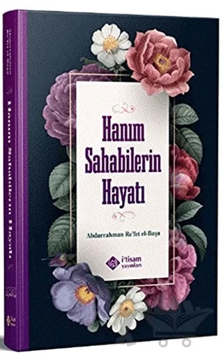 Hanım Sahabilerin Hayatı – Abdurrahman Re’fet El Başa – İtisam Yayınları kitap kapağı