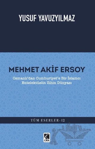 Mehmet Akif Ersoy – Yusuf Yavuzyılmaz – Çıra Yayınları kitap kapağı