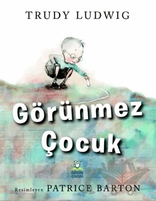 Görünmez Çocuk – Trudy Ludwig – Derin Çocuk Yayınları kitap kapağı