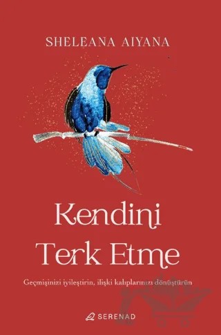 Kendini Terk Etme – Sheleana Aiyana – Serenad Yayınevi kitap kapağı